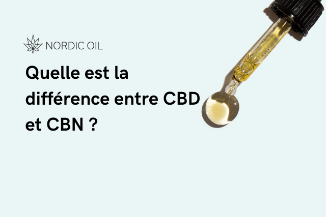 Quelle est la différence entre CBD et CBN ?