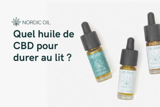 Quel huile de CBD pour durer au lit ?