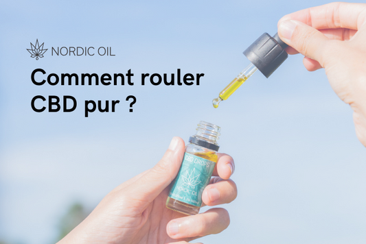 Comment rouler CBD pur ?