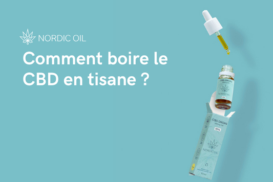 Comment boire le CBD en tisane ?