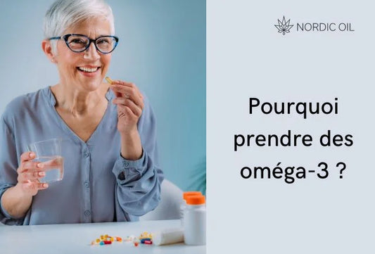 Pourquoi prendre des oméga-3 ?