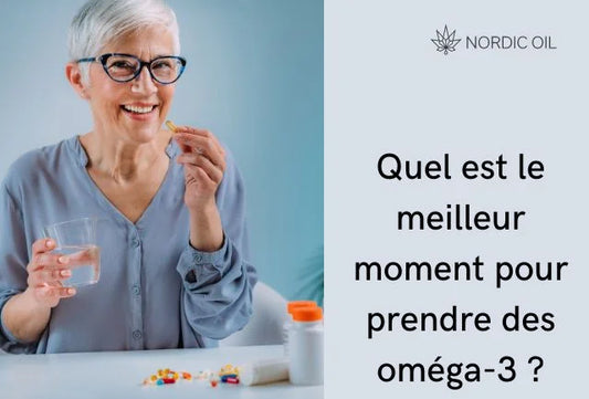 Quel est le meilleur moment pour prendre des oméga-3 ?