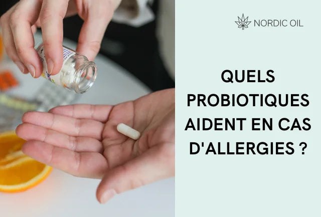 Quels probiotiques aident en cas d'allergies ? Un guide