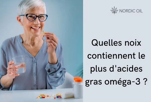 Quelles noix contiennent le plus d'acides gras oméga-3 ?