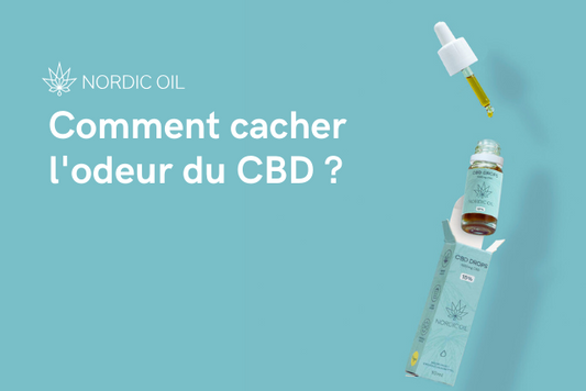 Comment cacher l'odeur du CBD ?