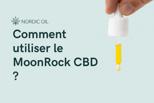 Comment utiliser le MoonRock CBD ?