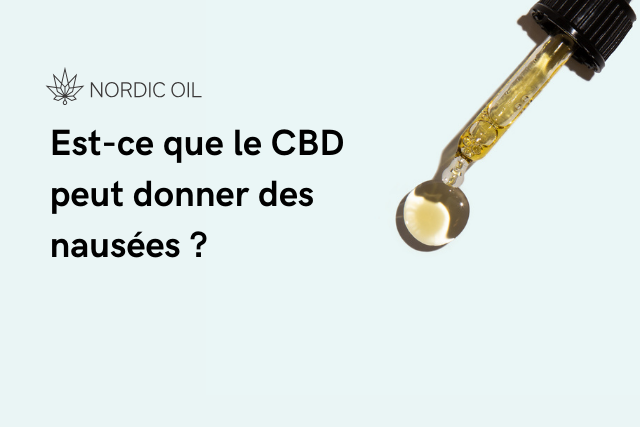 Est-ce que le CBD peut donner des nausées ?