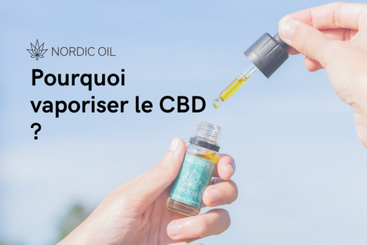 Pourquoi vaporiser le CBD ?