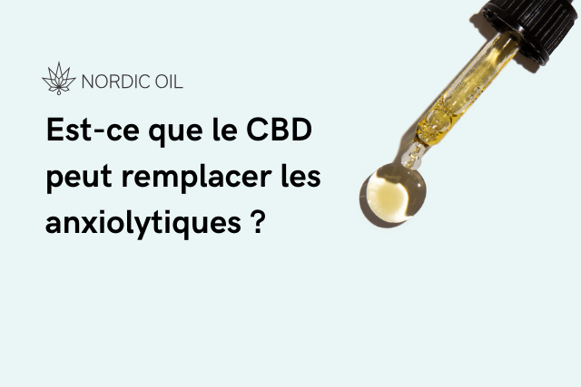 Est-ce que le CBD peut remplacer les anxiolytiques ?