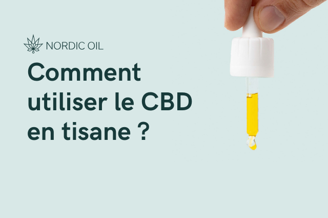 Comment utiliser le CBD en tisane ?