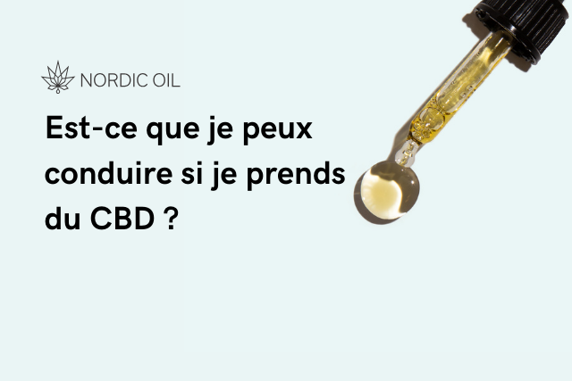 Est-ce que je peux conduire si je prends du CBD ?