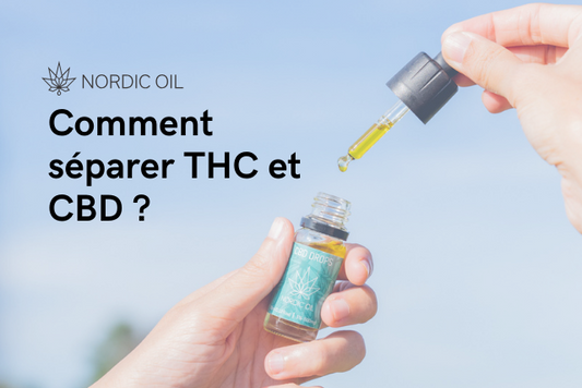 Comment séparer THC et CBD ?