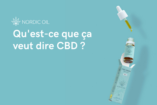 Qu'est-ce que ça veut dire CBD ?