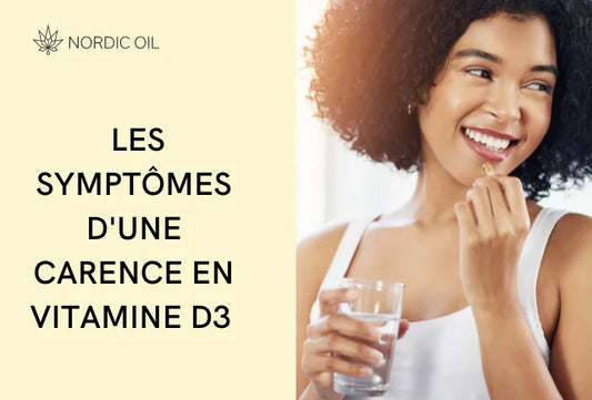 Quels sont les symptômes d'une carence en vitamine D3 ?