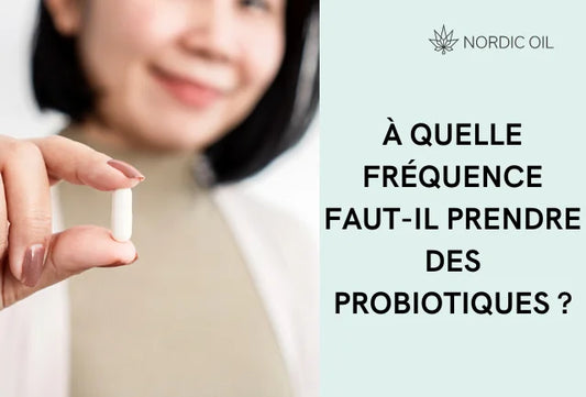 À quelle fréquence faut-il prendre des probiotiques?