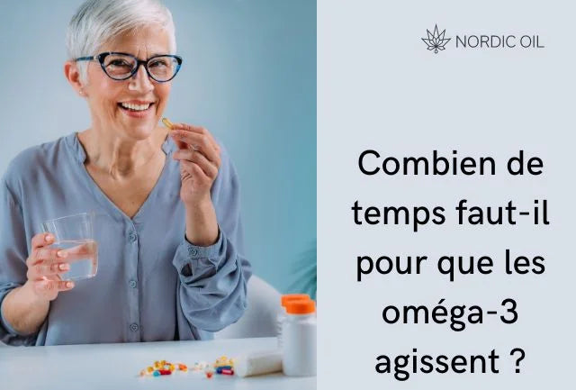 Combien de temps faut-il pour que les oméga-3 agissent ?