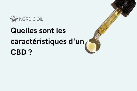 Quelles sont les caractéristiques d'un CBD ?