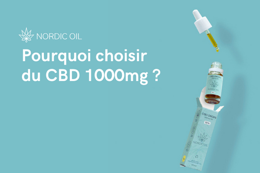 Pourquoi choisir du CBD 1000mg ?