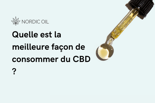 Quelle est la meilleure façon de consommer du CBD ?