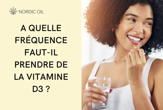 À quelle fréquence faut-il prendre de la vitamine D3 ?