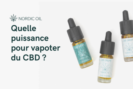 Quelle puissance pour vapoter du CBD ?