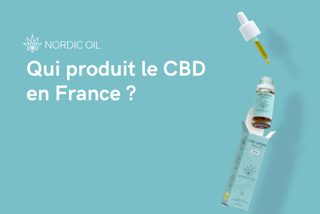 Qui produit le CBD en France ?