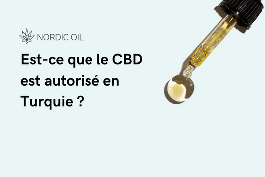 Est-ce que le CBD est autorisé en Turquie ?