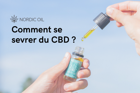 Comment se sevrer du CBD ?