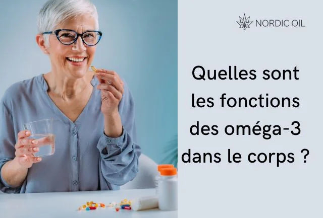 Quelles sont les fonctions des oméga-3 dans le corps ?