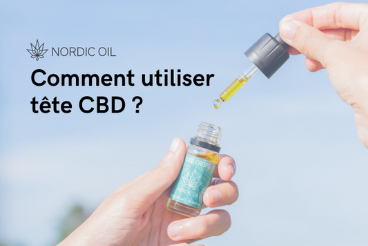 Comment utiliser tête CBD ?