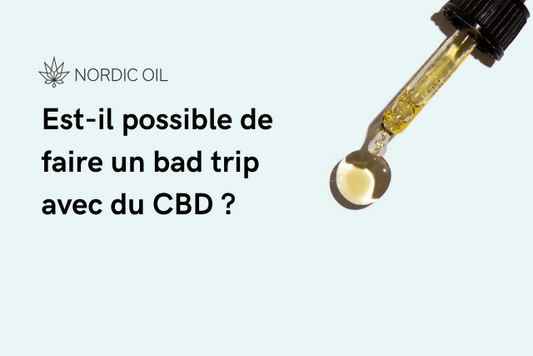 Est-il possible de faire un bad trip avec du CBD ?