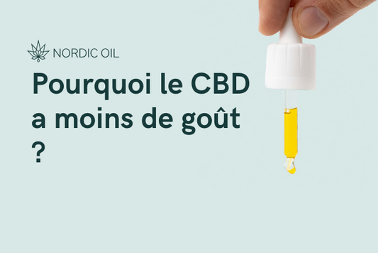 Pourquoi le CBD a moins de goût ?