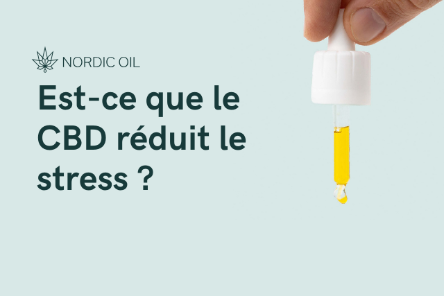 Est-ce que le CBD réduit le stress ?