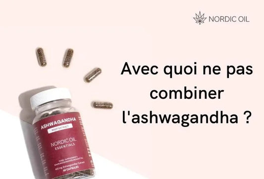 Avec quoi ne pas combiner l'ashwagandha ?