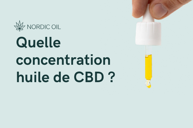 Quelle concentration huile de CBD ?