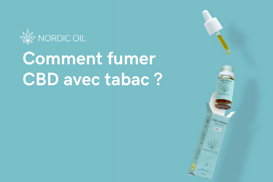 Comment fumer CBD avec tabac ?