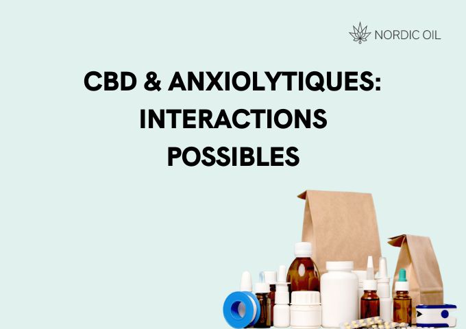 CBD & Anxiolytiques Interactions possibles