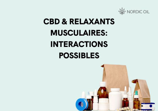 CBD & Relaxants Musculaires Interactions possibles