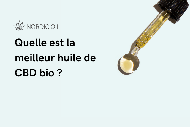 Quelle est la meilleur huile de CBD bio ?