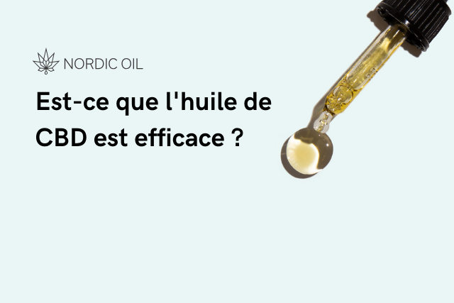 Est-ce que l'huile de CBD est efficace ?