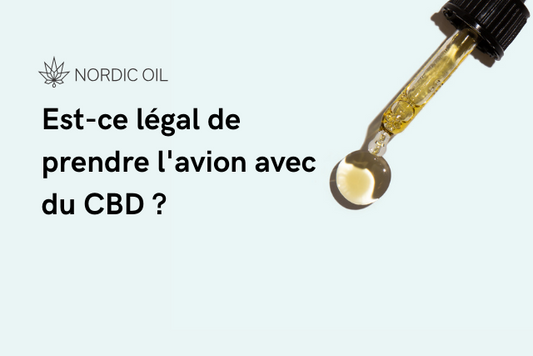 Est-ce légal de prendre l'avion avec du CBD ?