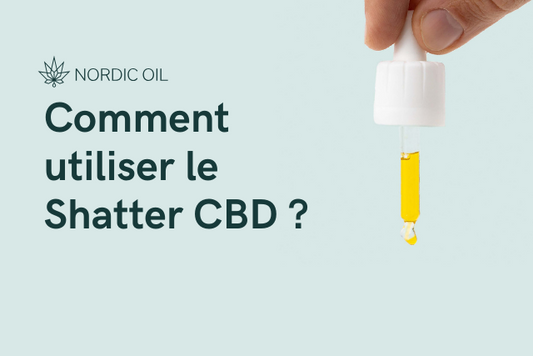 Comment utiliser le Shatter CBD ?