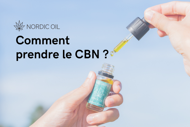 Comment prendre le CBN ?