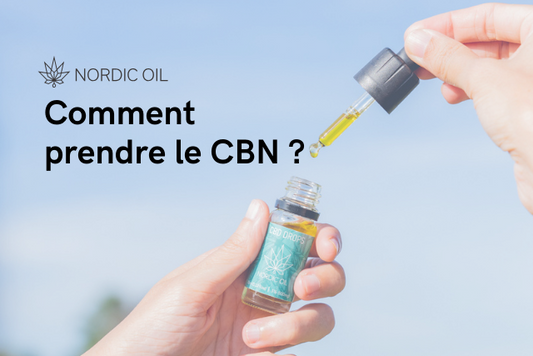 Comment prendre le CBN ?