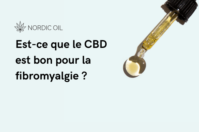 Est-ce que le CBD est bon pour la fibromyalgie ?