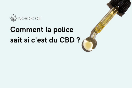 Comment la police sait si c'est du CBD ?