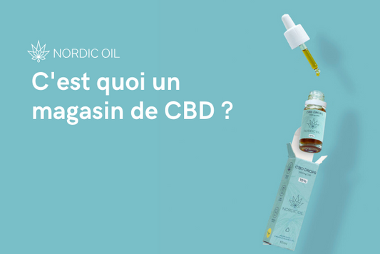 C'est quoi un magasin de CBD ?