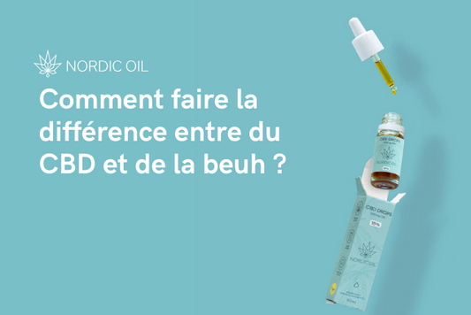 Comment faire la différence entre du CBD et de la beuh ?