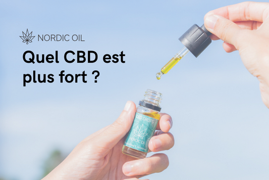 Quel CBD est plus fort ?