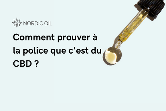 Comment prouver à la police que c'est du CBD ?